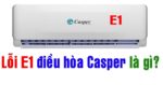 Lỗi E1 Điều hòa Casper